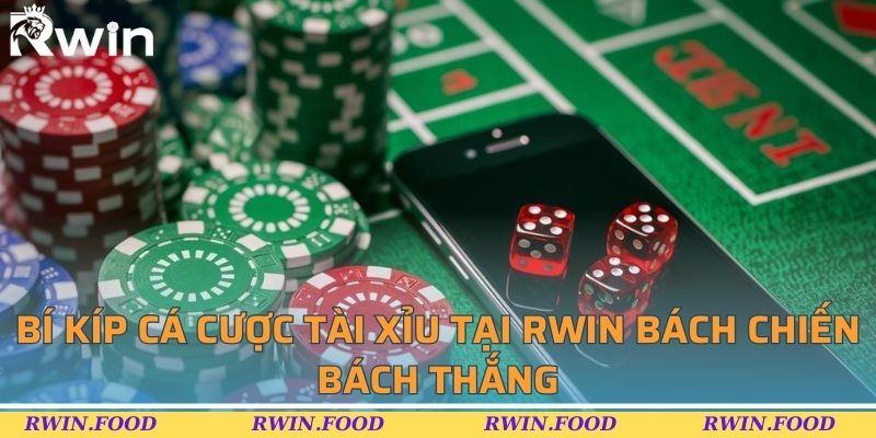 B&iacute; k&iacute;p c&aacute; cược t&agrave;i xỉu tại RWIN b&aacute;ch chiến b&aacute;ch thắng