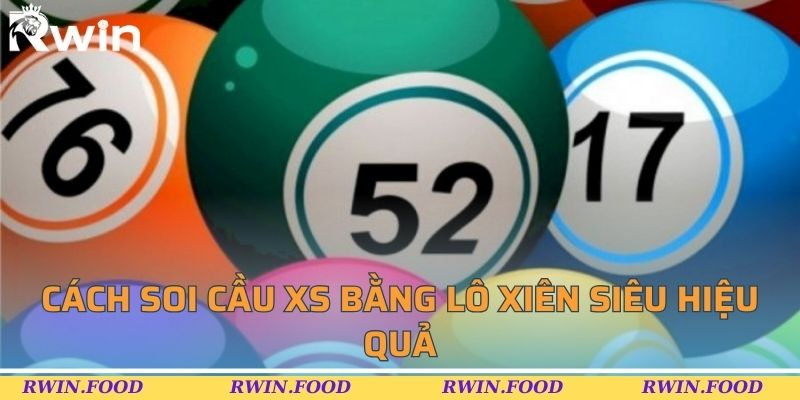 C&aacute;ch soi cầu xổ số bằng l&ocirc; xi&ecirc;n si&ecirc;u hiệu quả