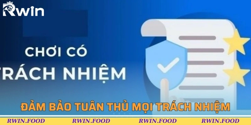 Đảm bảo tu&acirc;n thủ đầy đủ mọi tr&aacute;ch nhiệm