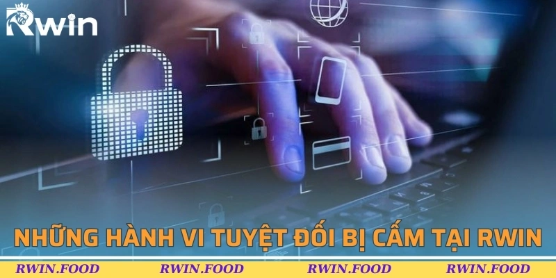 Những h&agrave;nh vi tuyệt đối bị cấm tại nh&agrave; c&aacute;i RWIN