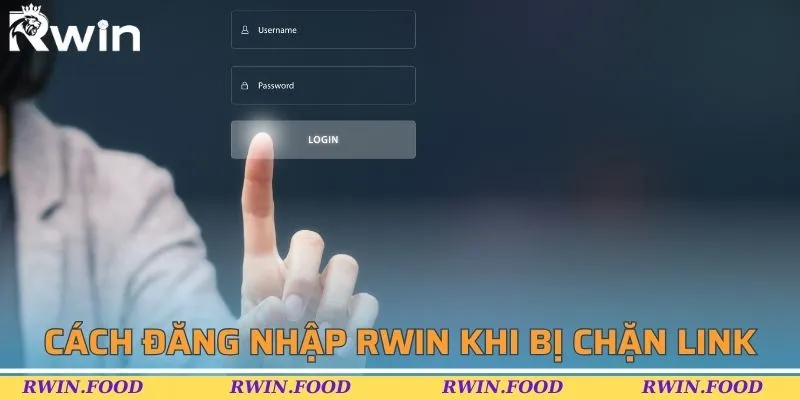 Phương ph&aacute;p truy cập RWIN khi link bị chặn