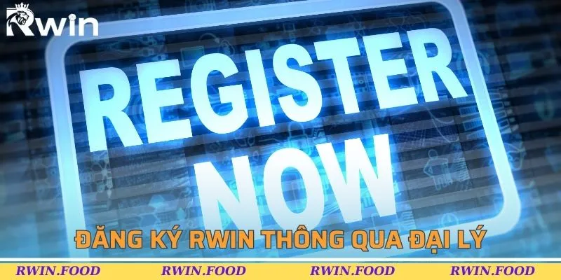 Tạo t&agrave;i khoản RWIN th&ocirc;ng qua đại l&yacute; ch&iacute;nh thức